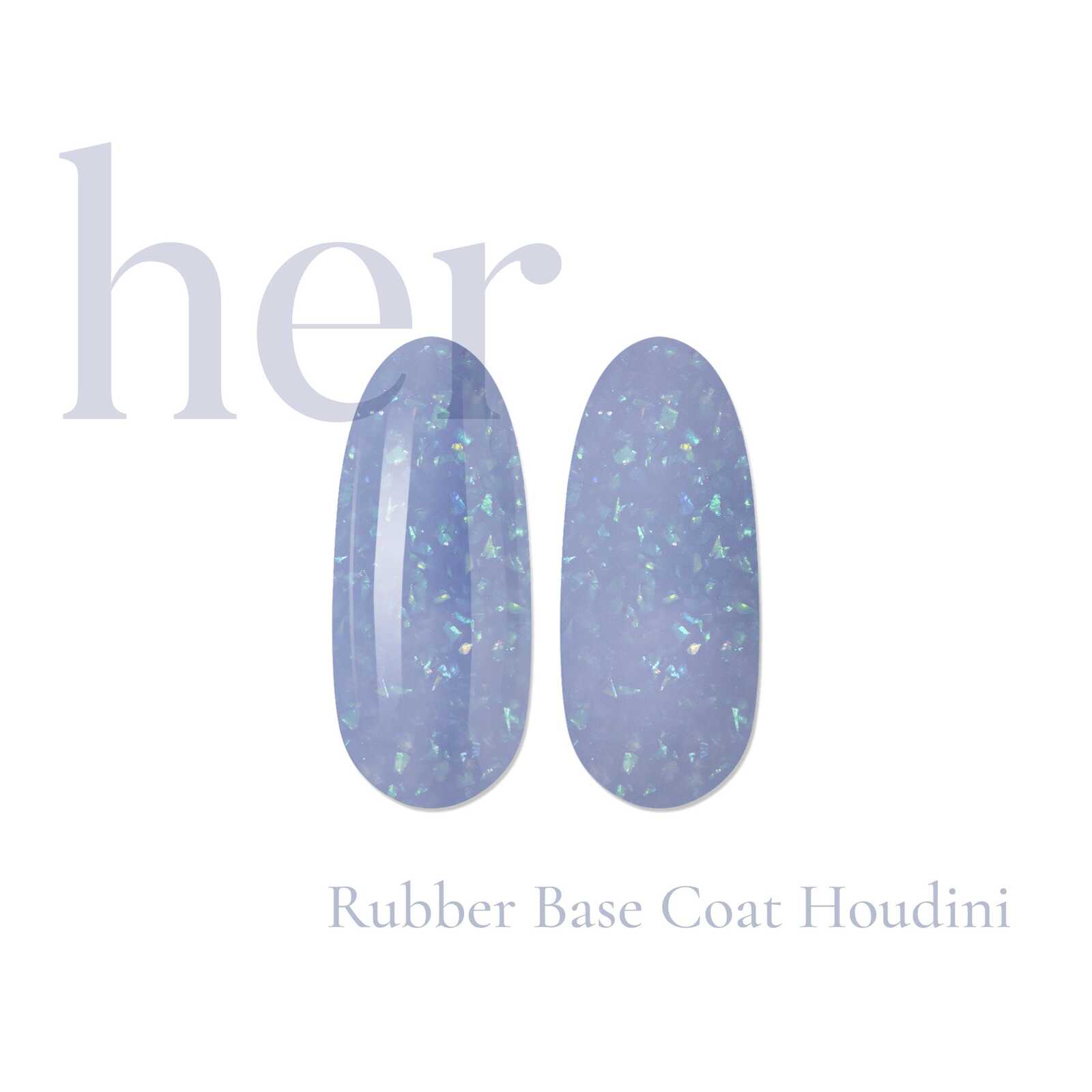 HER Rubber Base Coat HOUDINI
